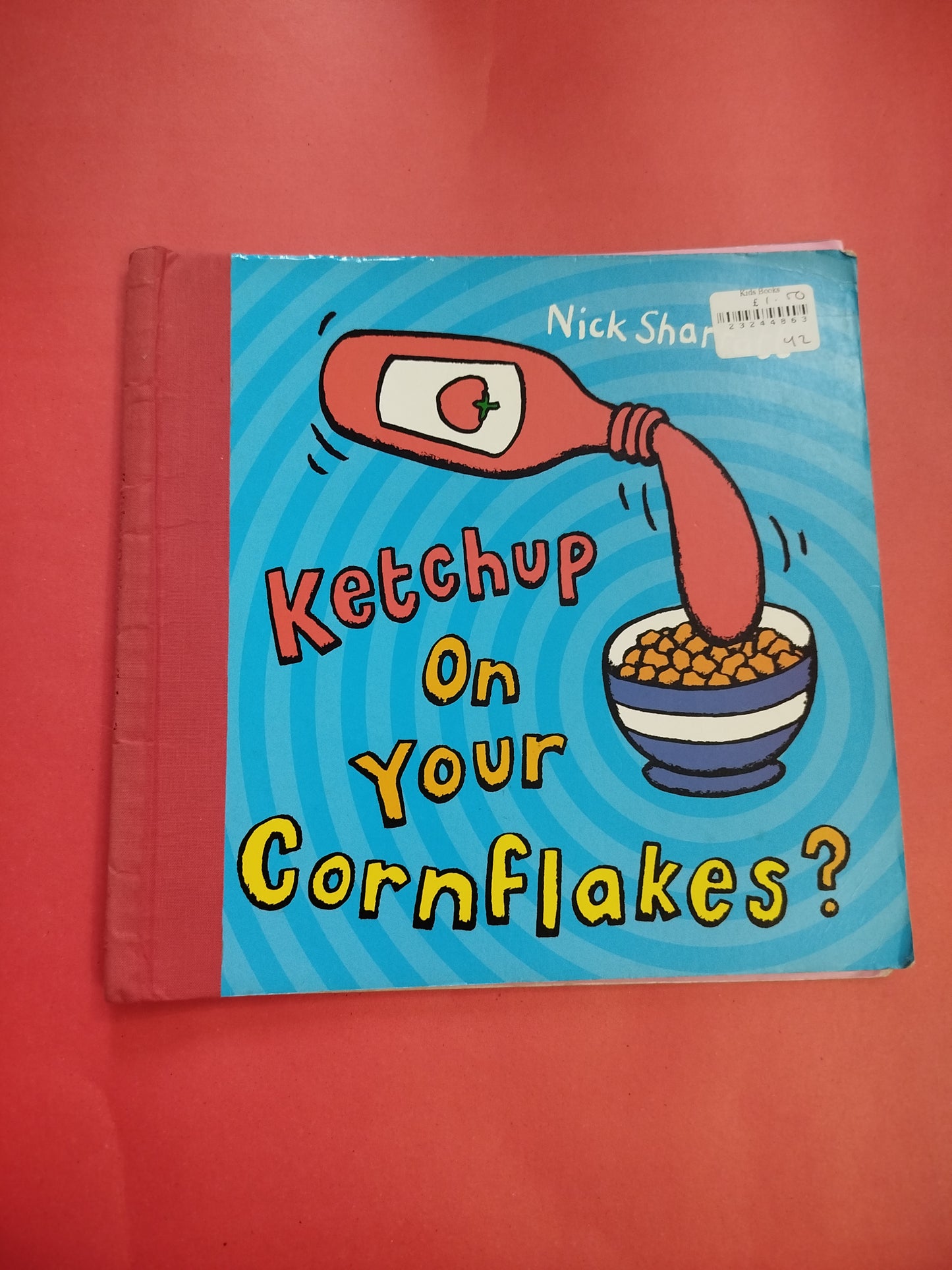 The ketchup on your cornflakes