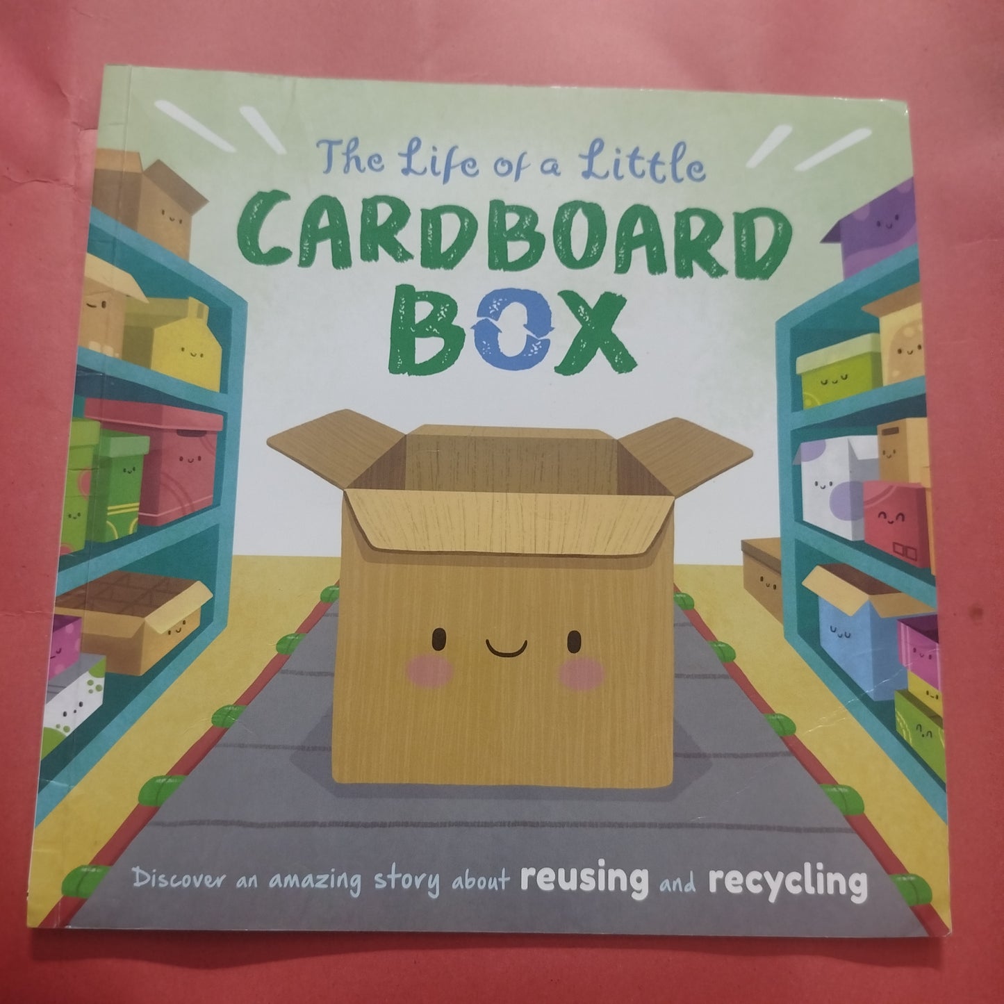 The Life oF a Little
CARDBOARD BOX