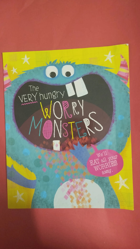 The very hungry worry monsters
