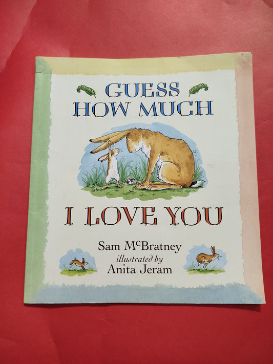 Guess how much I love you