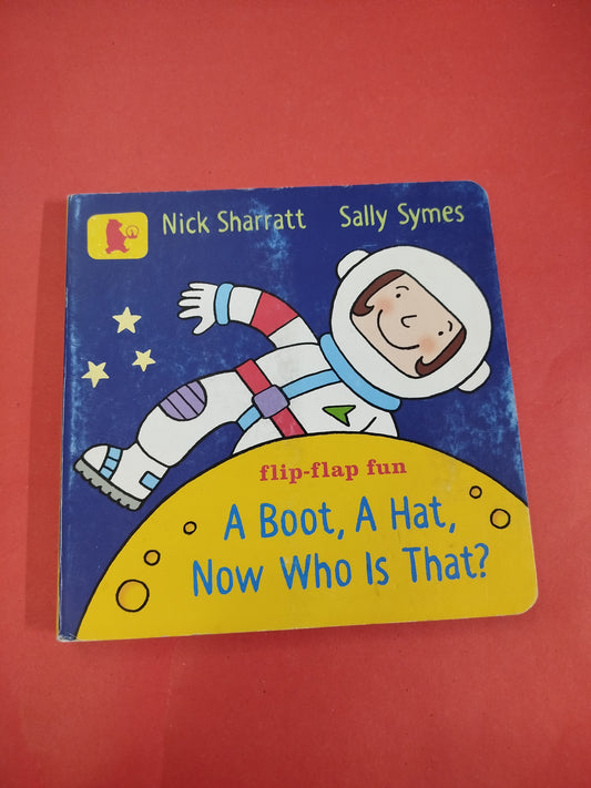 A boot, A hat, Now who is that - lift the flap book