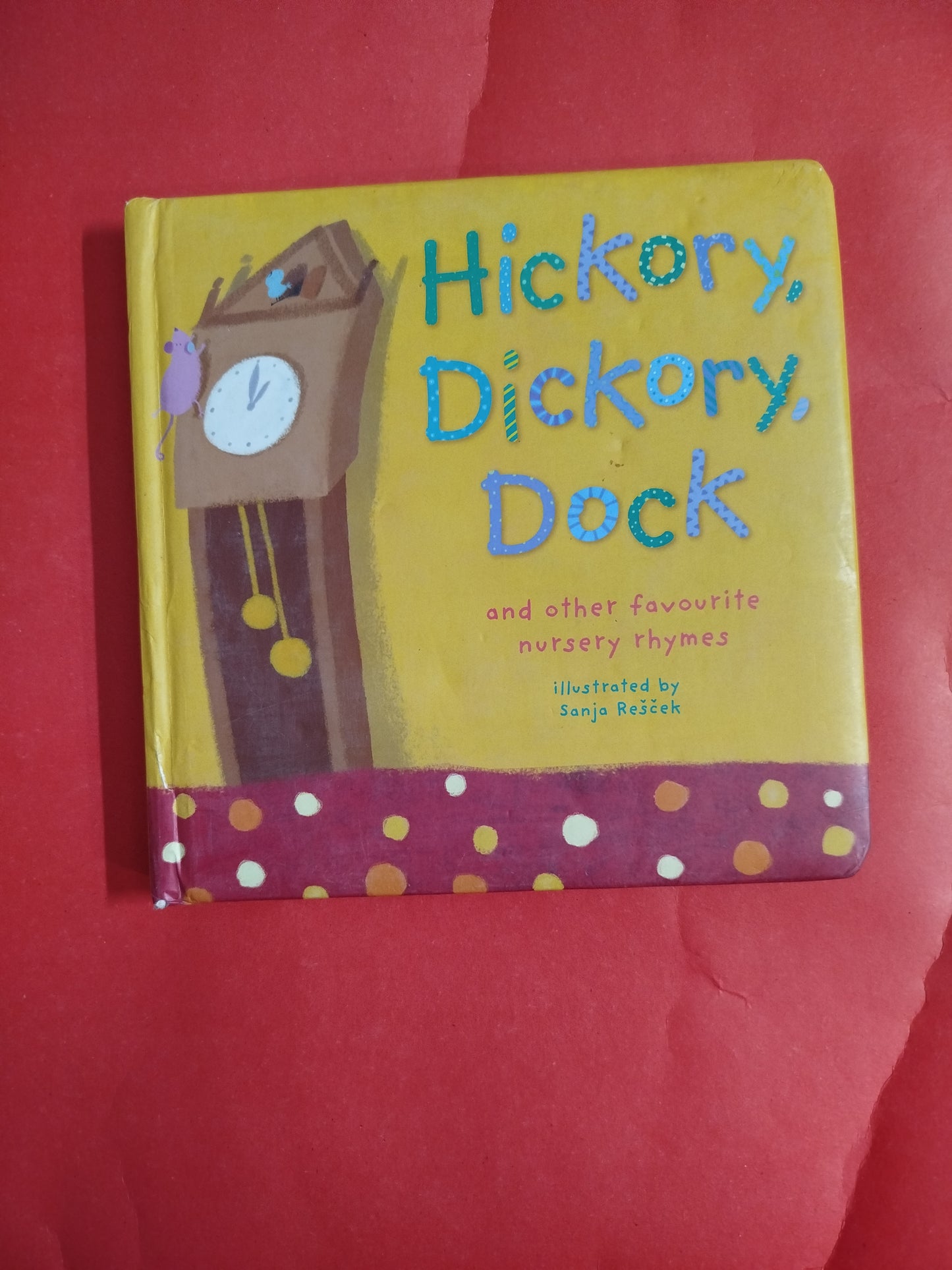 Hickory, Dickory Dock and other favourite nursery rhymes