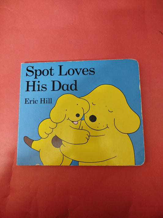 Spot Loves His Dad