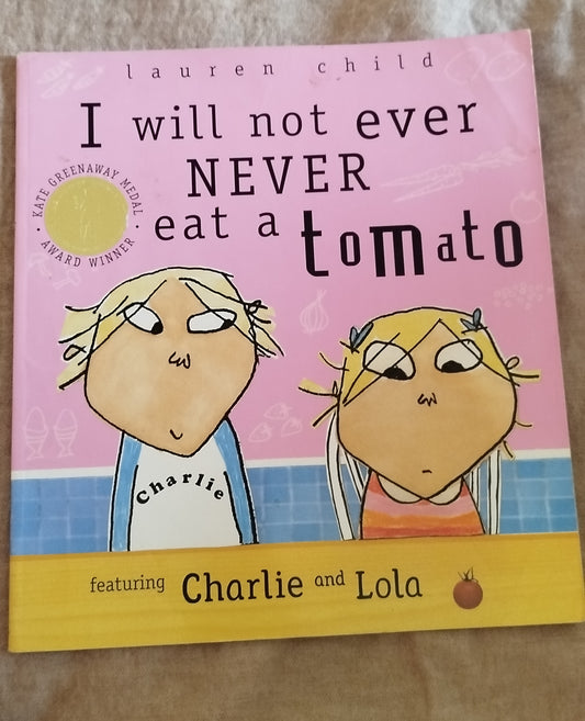 I will not ever NEVER eat a tomato
