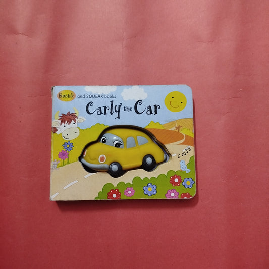 Carly the Car - Bubble and SQUEAK books