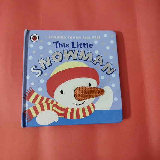 This Little SNOWMAN - touch and feel book