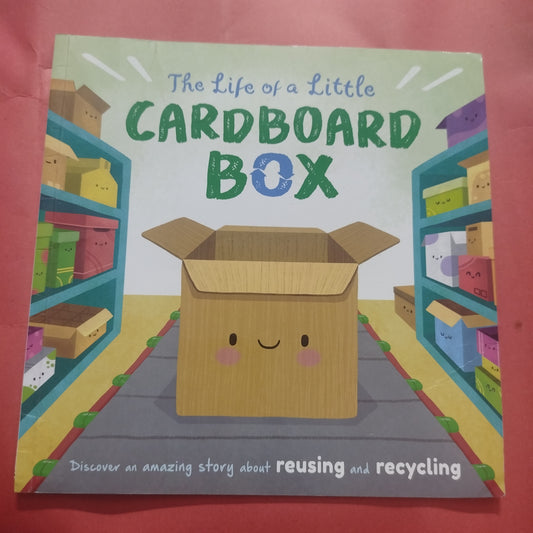 The Life oF a Little
CARDBOARD BOX