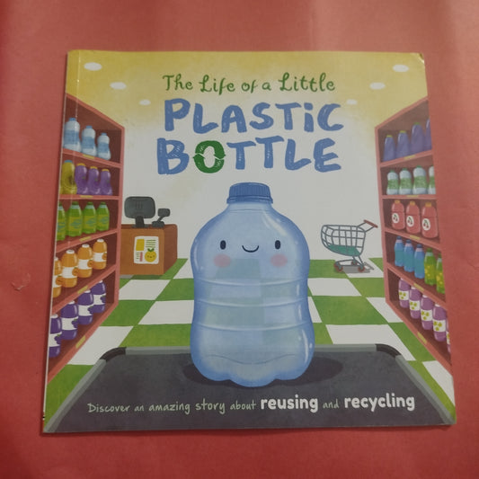 The Life of a Little PLASTiC BOTTLE