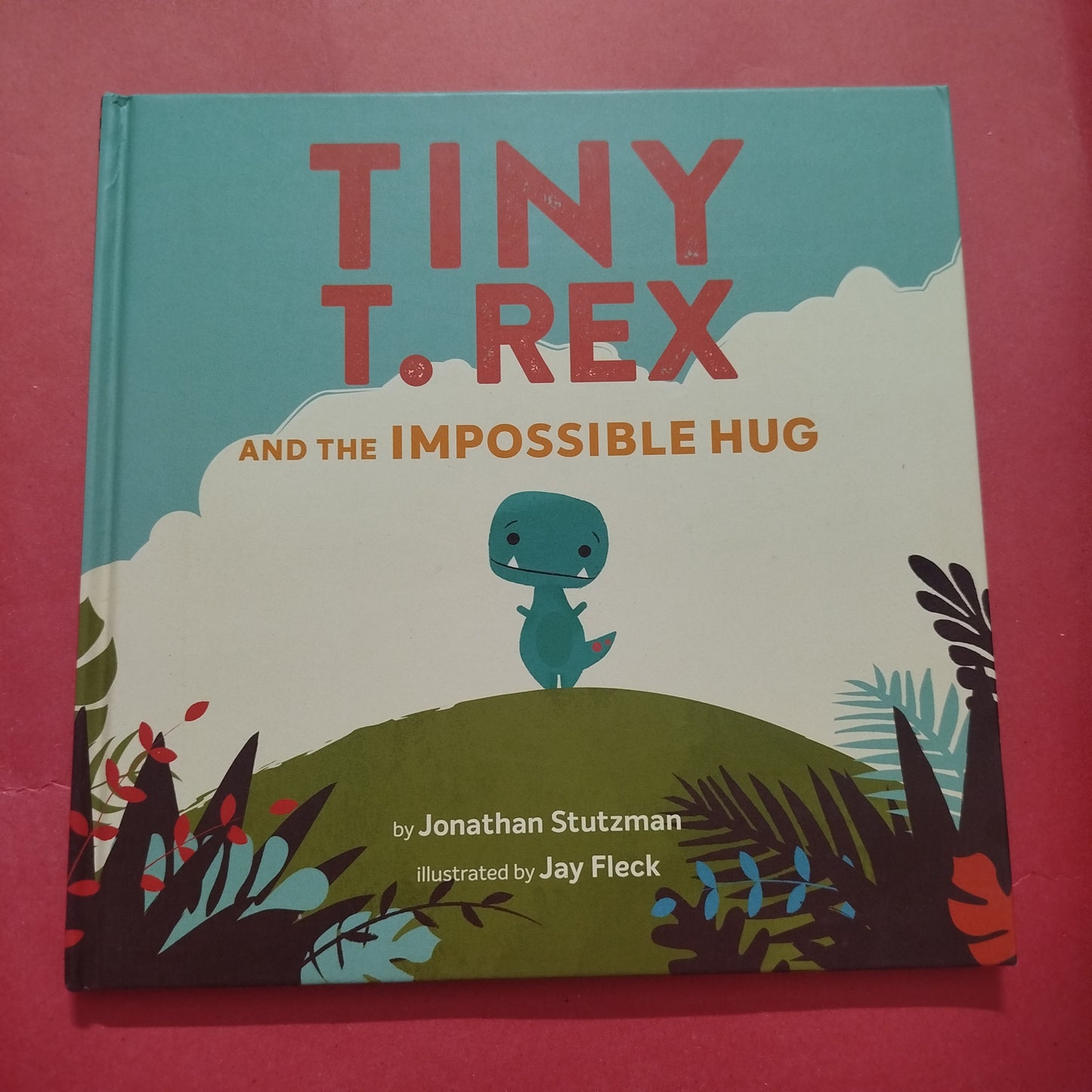 TINY T. REX AND THE IMPOSSIBLE HUG
