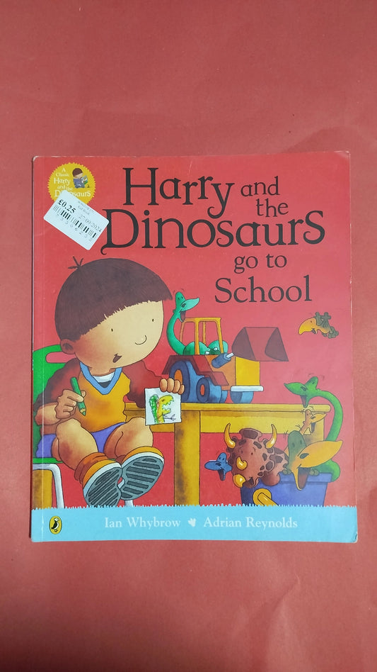 Harry & the Dinosaurs Go to School